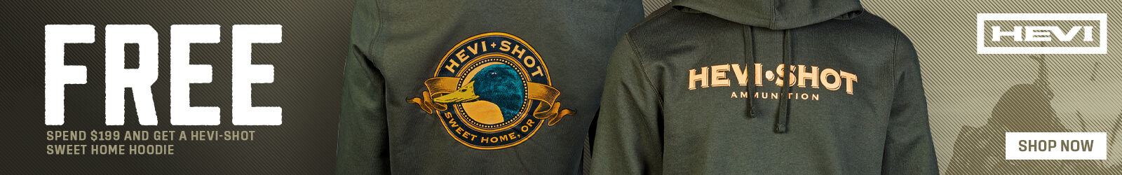 FREE; Spend $199 and get a HEVI-Shot Sweet Home Hoodie; Shop Now; front and back of the HEVI-Shot Sweet Home Hoodie